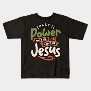 Power in Jesus Name Christian Quote Kids T-Shirt